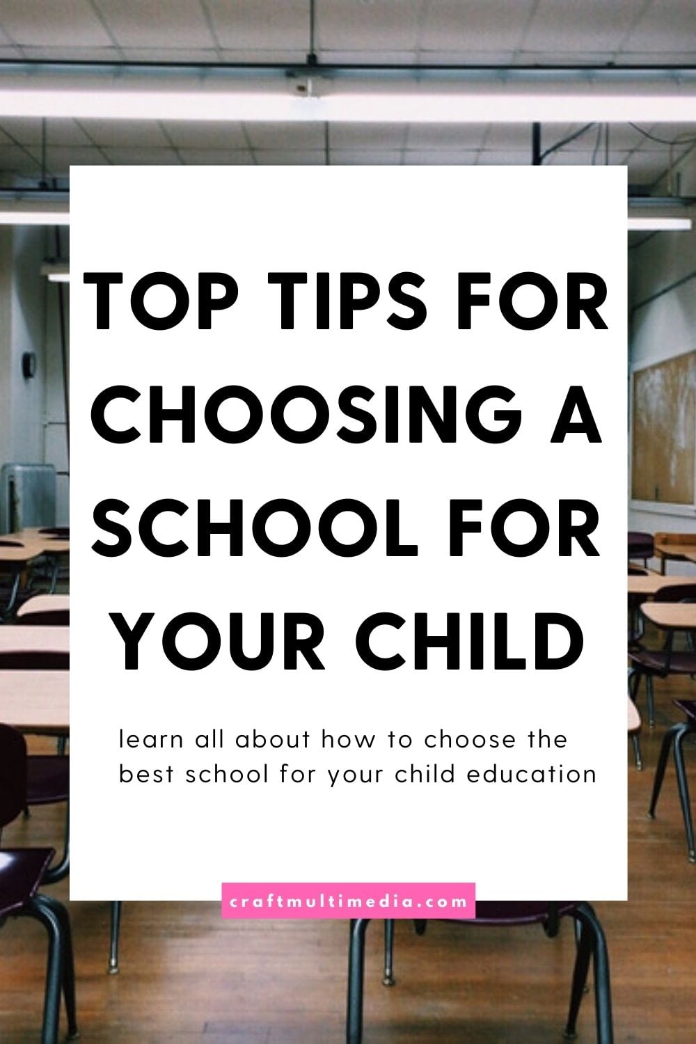 Top Tips for Choosing a School for Your Child Craft Multimedia